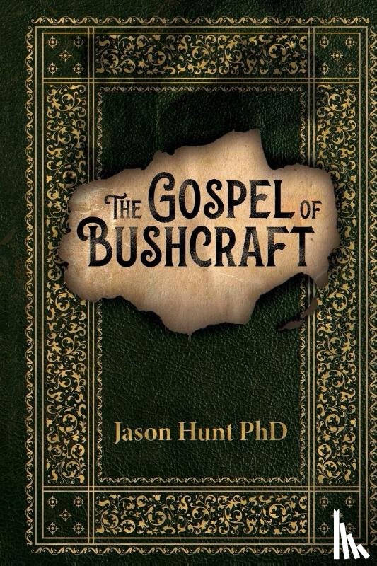 Hunt, Jason A - The Gospel of Bushcraft