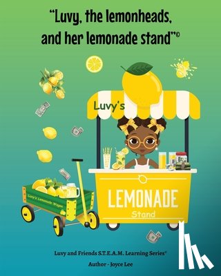 Lee, Joyce A - Lee, J: Luvy, the lemonheads, and her lemonade stand