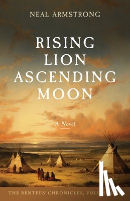 Armstrong, Neal - Rising Lion, Ascending Moon