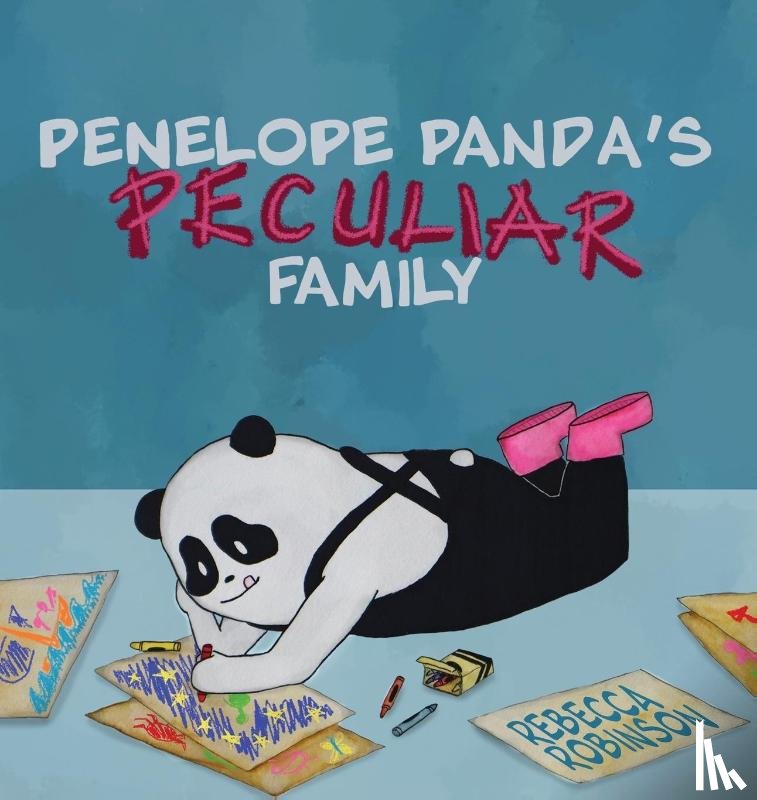 Robinson, Rebecca L. - Penelope Panda's Peculiar Family