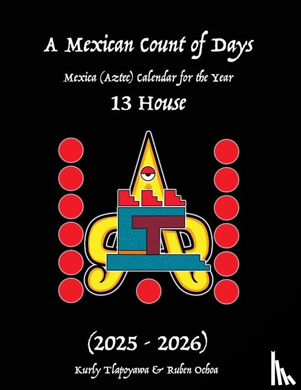 Tlapoyawa, Kurly, Ochoa, Ruben - A Mexican Count of Days