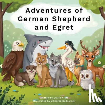 Kroft, Claire - Adventures of German Shepherd and Egret