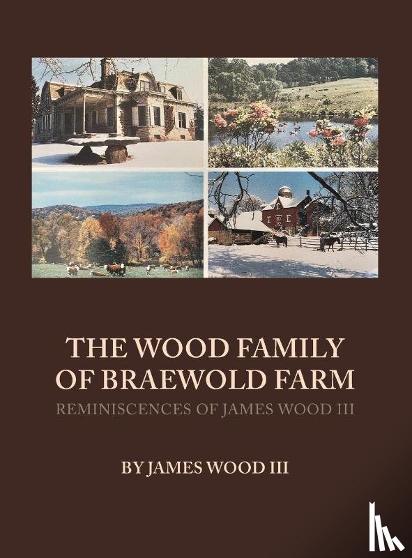 Wood, James - The Wood Family of Braewold Farm