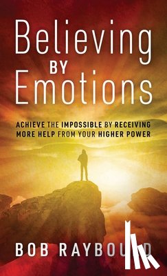 Raybould, Bob - Believing by Emotions