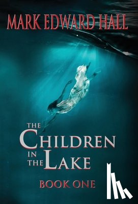 Hall, Mark Edward - The Children in the Lake