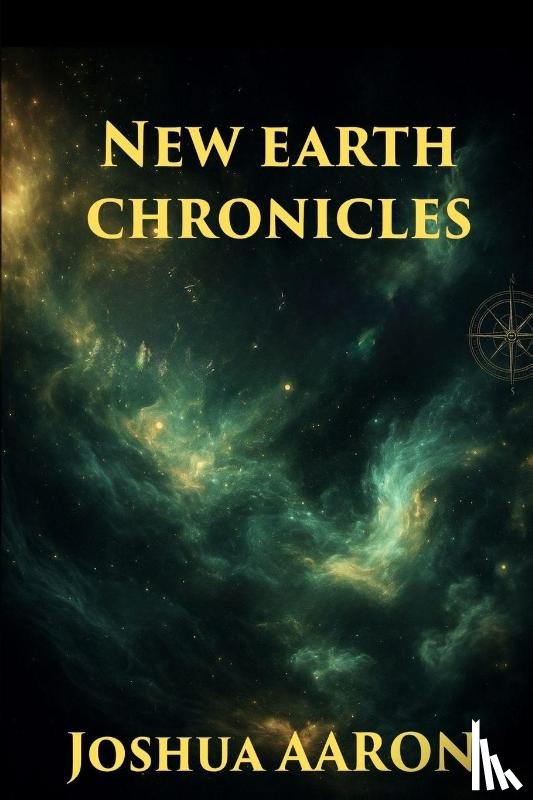 Aaron, Joshua - New Earth Chronicles