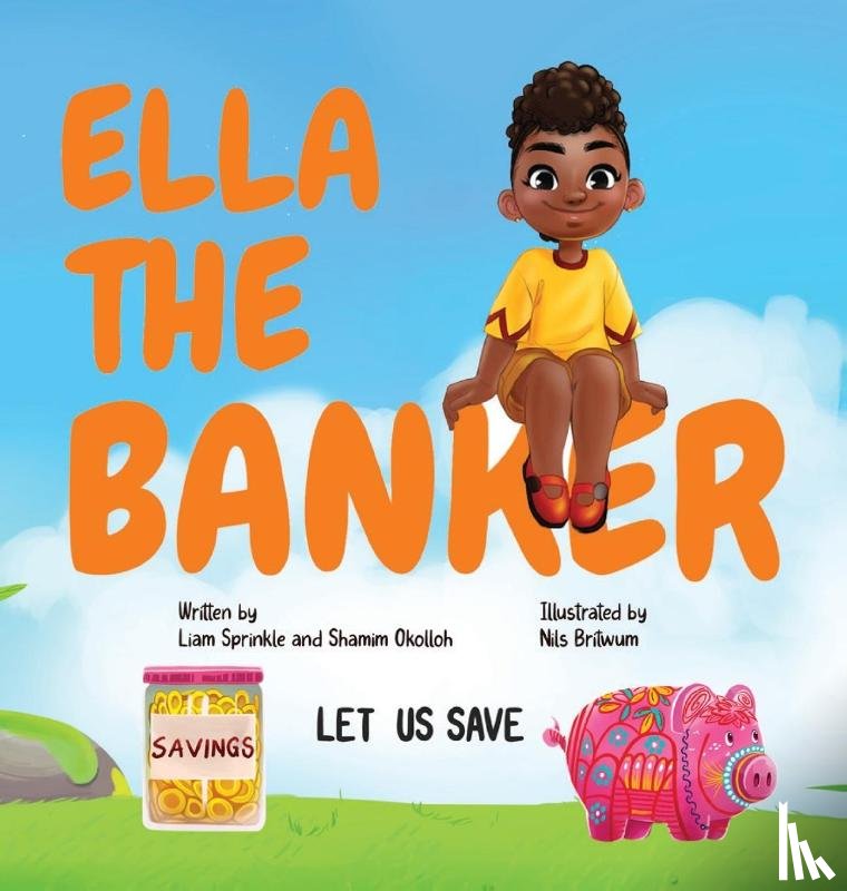 Sprinkle, Liam, Okolloh, Shamim - Ella the Banker