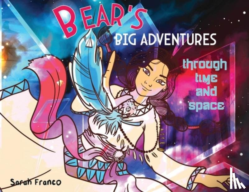 Franco, Sarah R. - Bear's Big Adventures Through Time and Space