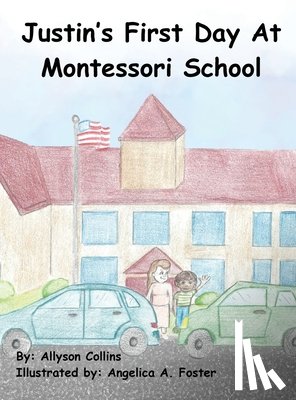 Collins, Allyson - Justin's First Day at Montessori School