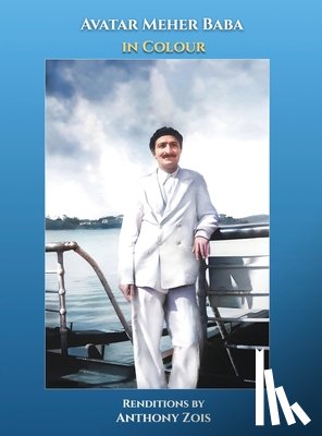 Zois, Anthony - Avatar Meher Baba in Colour