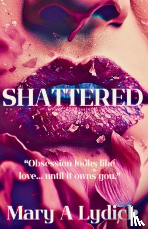 Lydick, Mary A - Shattered
