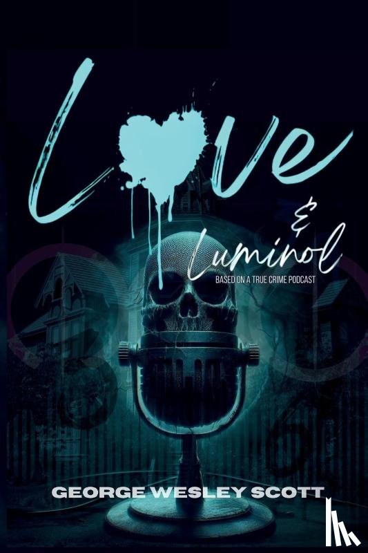 Scott, George Wesley - Love and Luminol