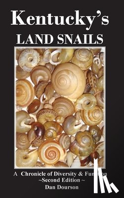 Dourson, Dan - Kentucky's Land Snails A Chronicle of Diversity and Form