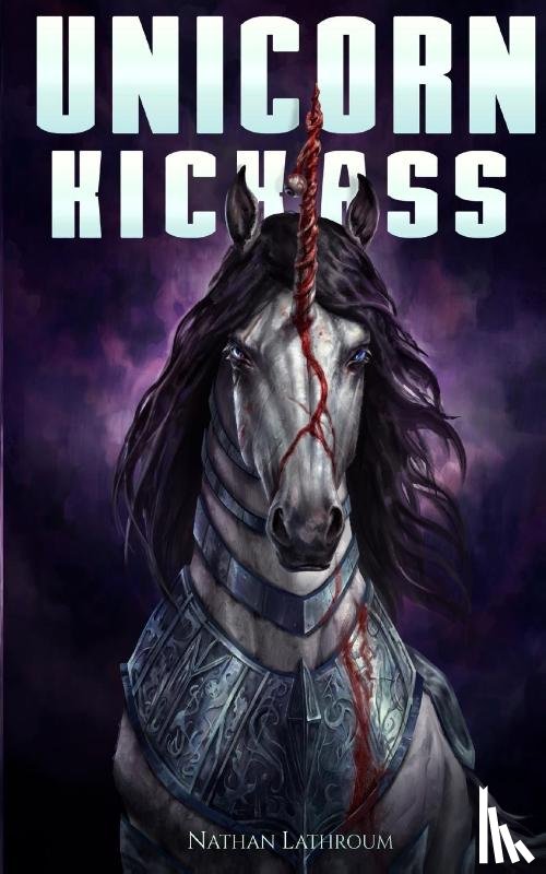 Lathroum, Nathan - Unicorn Kickass