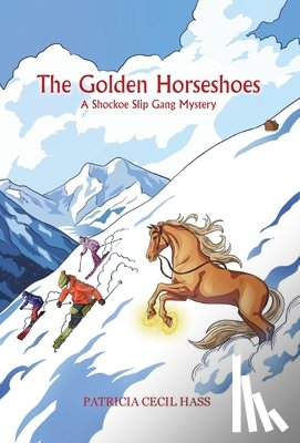 Hass, Patricia Cecil - The Golden Horseshoes: A Shockoe Slip Gang Mystery
