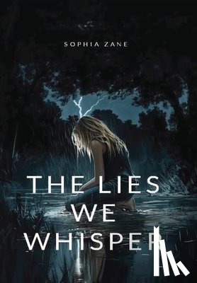 Zane, Sophia - The Lies We Whisper