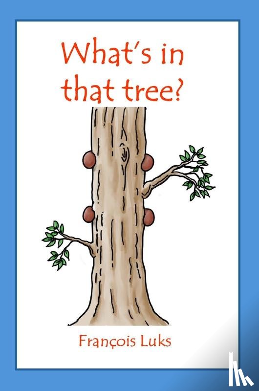 Luks, Francois I - What's in that tree?