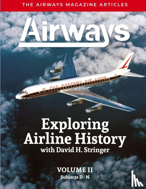 Stringer, David H. - Exploring Airline History with David H. Stringer, Volume Two, Subjects D-N