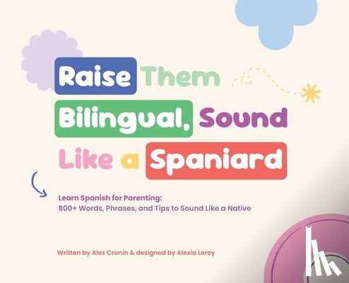 Cronin, Alex - Raise Them Bilingual, Sound Like a Spaniard