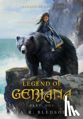 Bledsoe, A. R. - Legend of Geriana: Part One