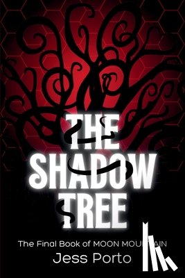 Porto, Jess - The Shadow Tree: The Final Book of Moon Mountain
