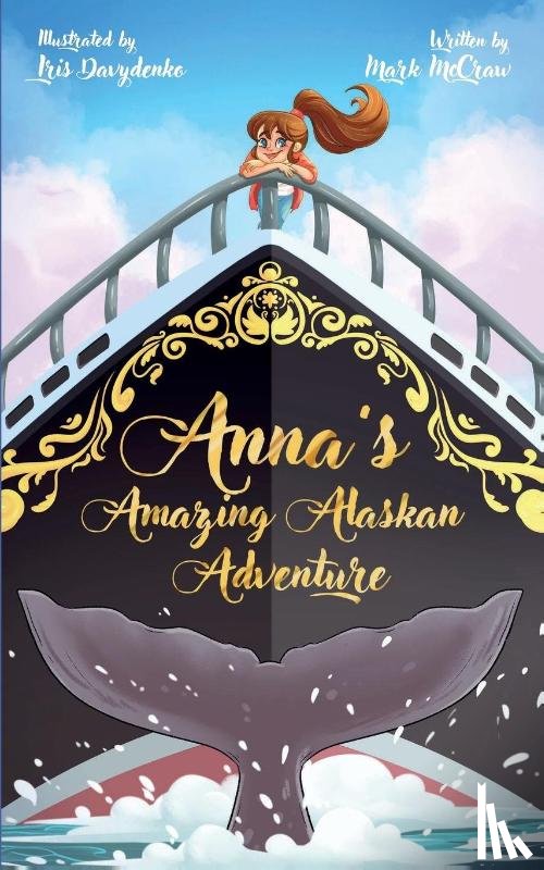 McCraw, Mark H - Anna's Amazing Alaskan Adventure