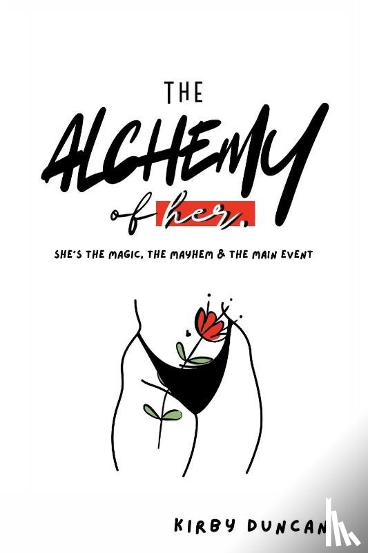 Duncan, Kirby - The Alchemy of Her