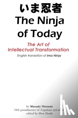 Hatsumi, Masaaki - The Ninja of Today: English translation of Ima Ninja