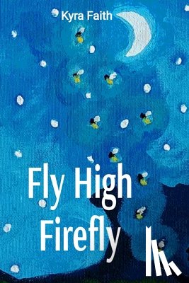 Faith, Kyra - Fly High Firefly