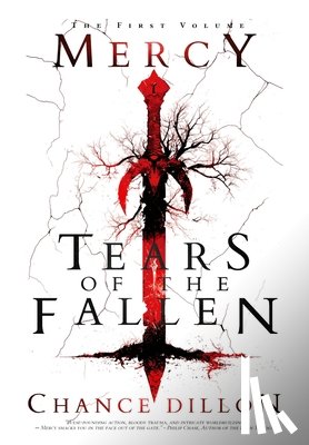Dillon, Chance - Mercy: Tears of the Fallen (The First Volume)