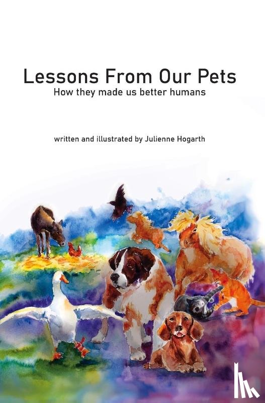 Hogarth, Julienne - Lessons From Our Pets