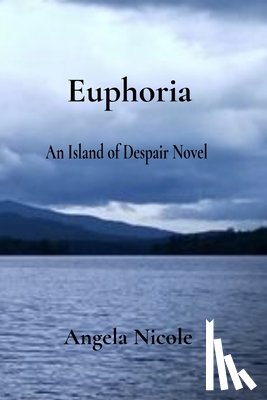 Nicole, Angela - Euphoria: An Island of Despair Novel
