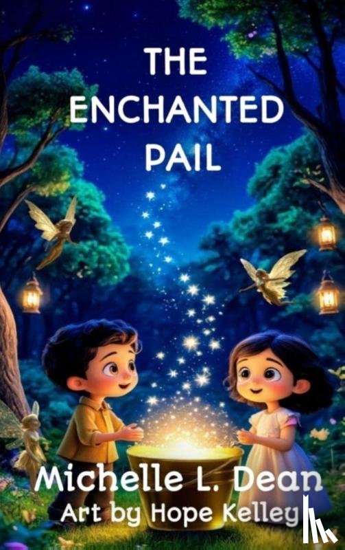 Dean, Michelle L. - The Enchanted Pail