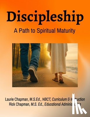 Chapman, Laurie - Discipleship: A Path to Spiritual Maturity: A Path to Spiritual Maturity