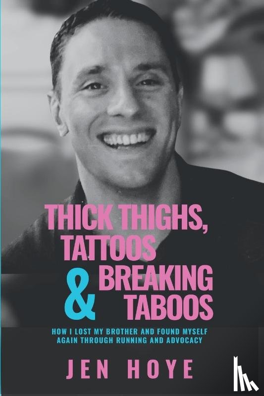 Hoye, Jen - Thick Thighs, Tattoos & Breaking Taboos