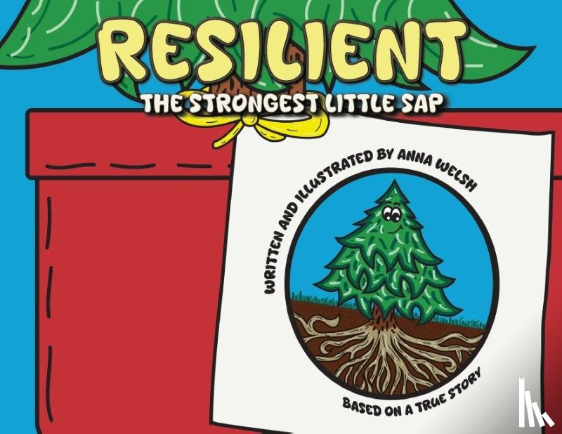 Welsh, Anna - Welsh, A: RESILIENT The Strongest Little Sap