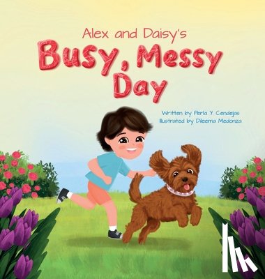 Cendejas, Perla Y. - Alex and Daisy's Busy, Messy Day