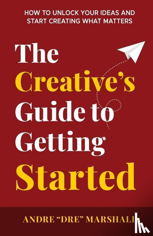 Marshall, Andre, Tbd - The Creative's Guide to Getting Started