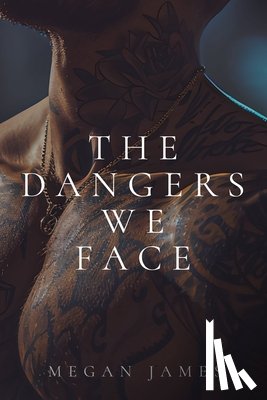 James, Megan - The Dangers We Face