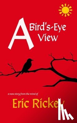 Rickey, Eric - A Bird's-Eye View