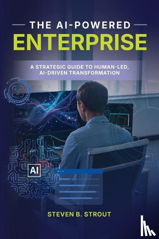 Strout, Steven B - The AI-Powered Enterprise