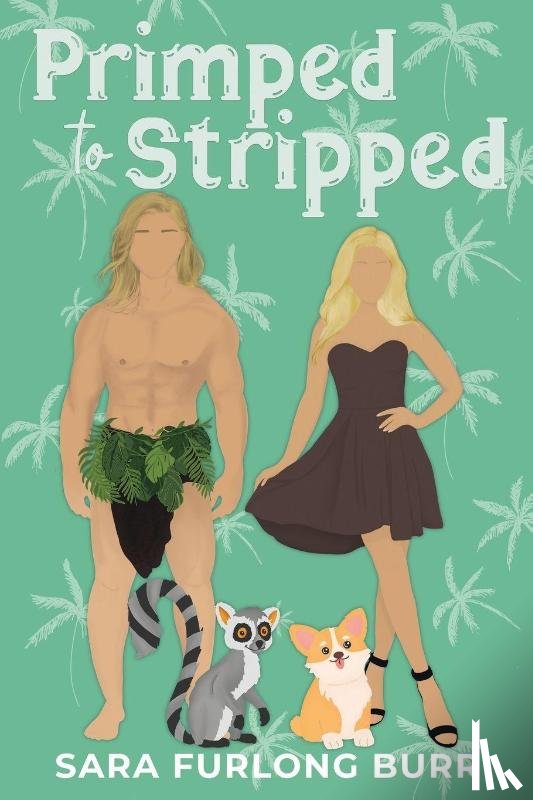 Furlong Burr, Sara - Primped to Stripped