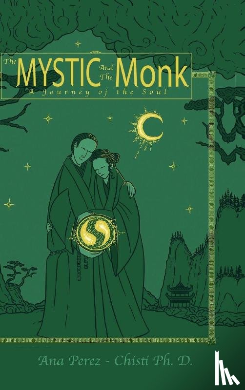 Perez-Chisti, Ana - The Mystic and the Monk-A Journey of the Soul