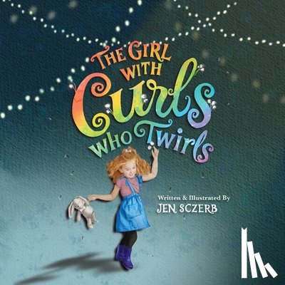 Sczerb, Jen - Sczerb, J: Girl with Curls Who Twirls