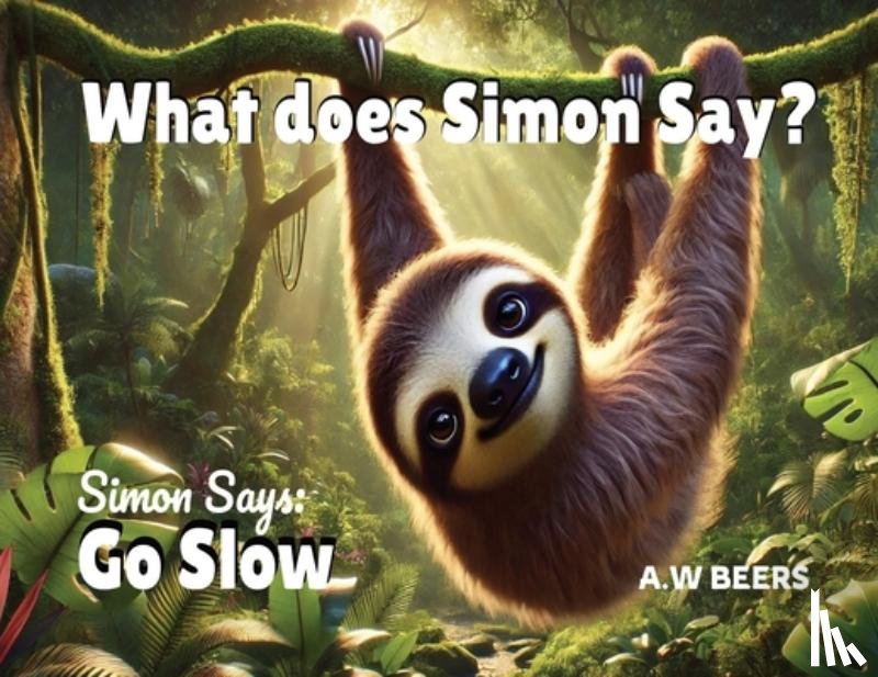 Beers, A. W. - What Does Simon Say?: Simon Says: Go Slow