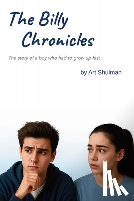 Shulman, Art - The Billy Chronicles: The story of a boy who had to grow up fast