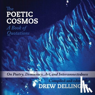 Dellinger, Drew - The Poetic Cosmos: A Book of Quotations