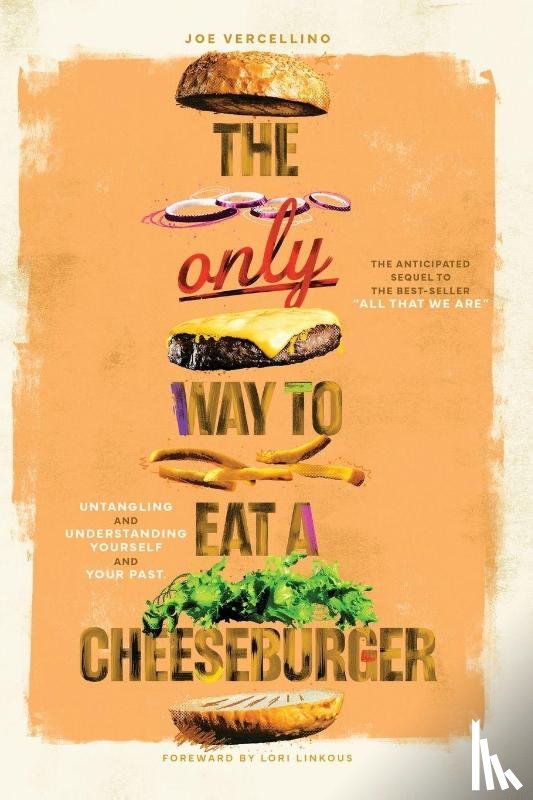 Vercellino, Joe - The Only Way to Eat a Cheeseburger