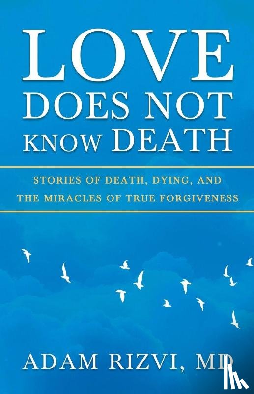 Rizvi, Adam - Love Does Not Know Death