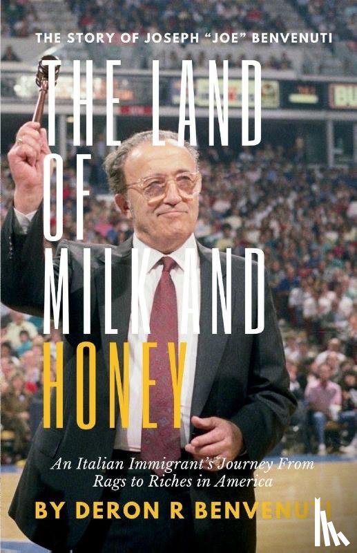 Benvenuti, Deron R - The Land of Milk and Honey